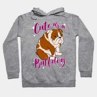 Cute as a Bulldog Hoodie